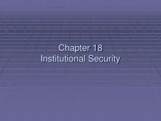 Chapter 18 Institutional Security