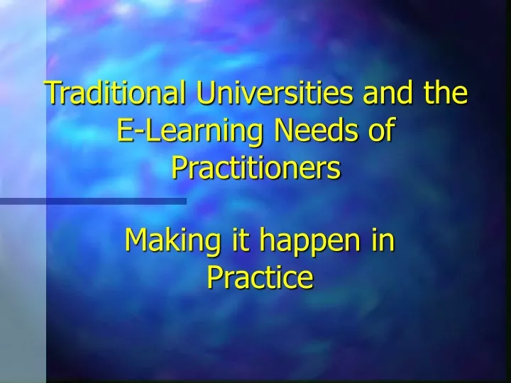 traditional universities and the e learning needs of practitioners
