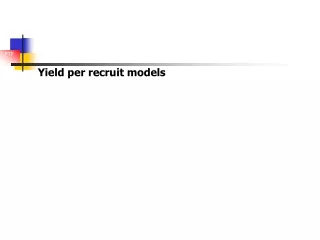 Yield per recruit models