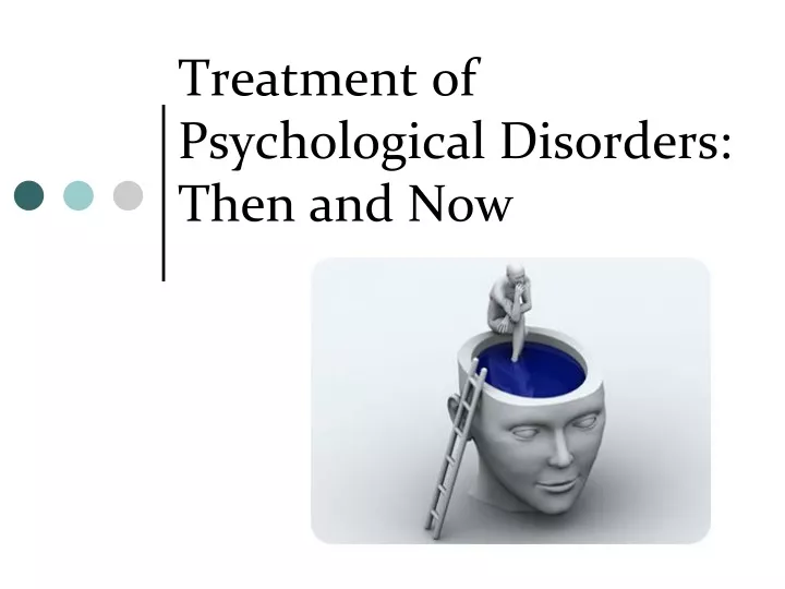 treatment of psychological disorders then and now