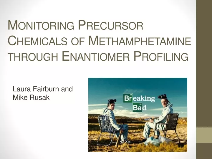 monitoring precursor chemicals of methamphetamine through enantiomer profiling
