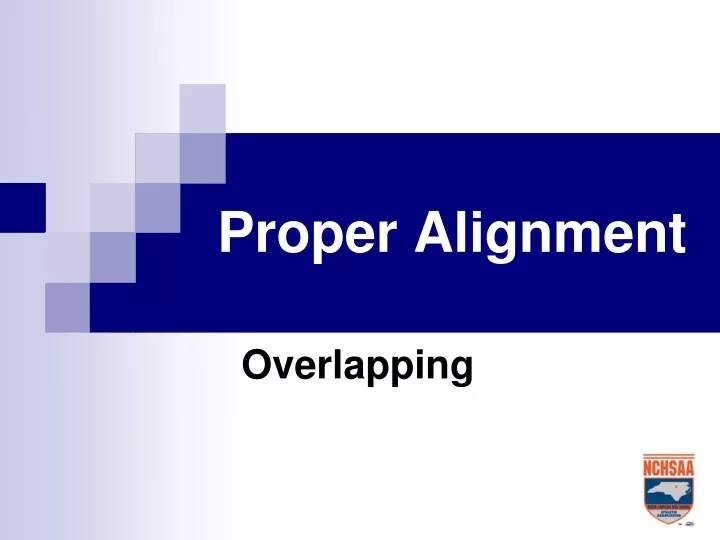 proper alignment