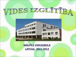 MĀLPILS VIDUSSKOLA LATVIJA, 2011-2012