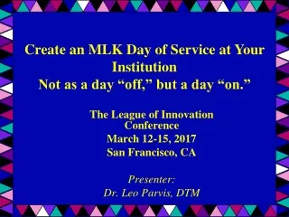 Create an MLK Day of Service at Your Institution Not as a day “off,” but a day “on.”