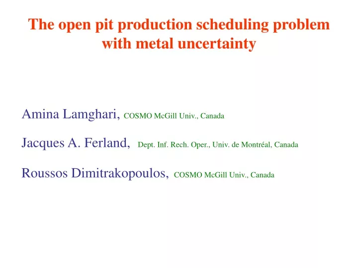 the open pit production scheduling problem with metal uncertainty