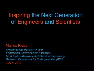 Inspiring  the Next Generation of  Engineers  and  Scientists Naima Rivas