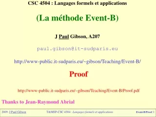 CSC 4504 : Langages formels et applications (La méthode Event-B) J  Paul  Gibson, A207