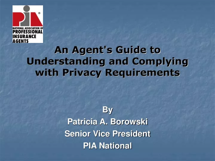 an agent s guide to understanding and complying with privacy requirements