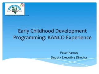 Early Childhood Development Programming: KANCO Experience