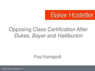 Opposing Class Certification After  Dukes ,  Bayer  and  Halliburton
