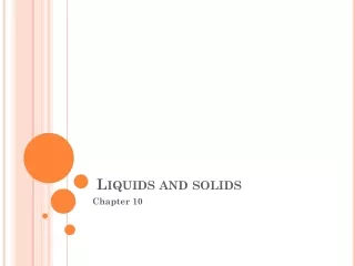 Liquids and solids