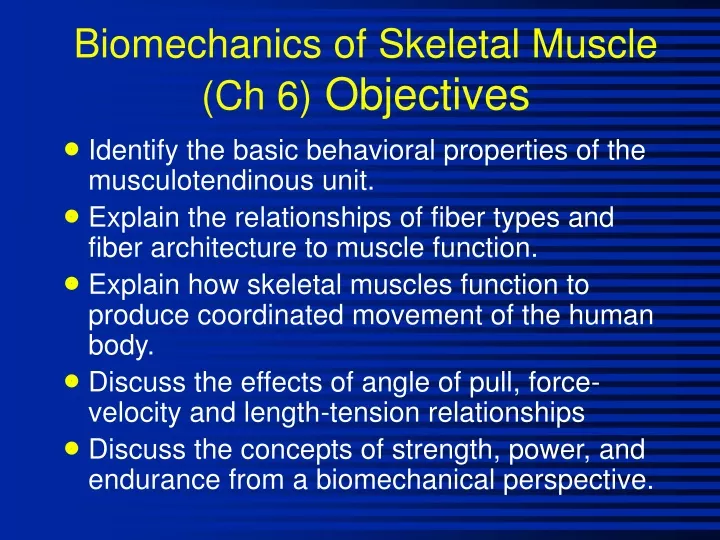 biomechanics of skeletal muscle ch 6 objectives