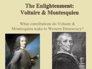 The Enlightenment: Voltaire &amp; Montesquieu