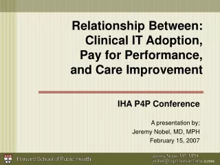 Relationship Between:  Clinical IT Adoption,  Pay for Performance,  and Care Improvement