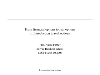 From financial options to real options 1. Introduction to real options