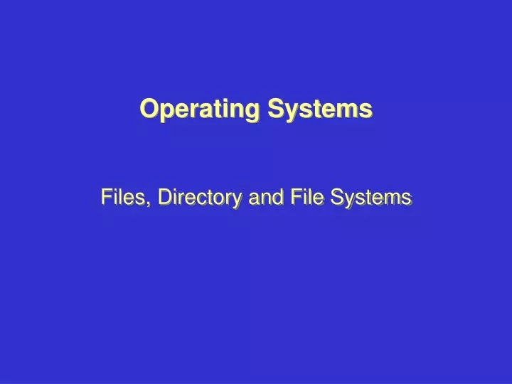 operating systems files directory and file systems