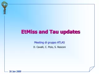 EtMiss and Tau updates