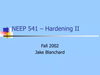 NEEP 541 – Hardening II