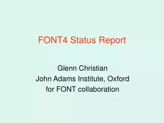 FONT4 Status Report