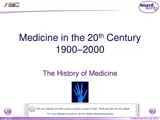 Medicine in the 20 th  Century 1900–2000
