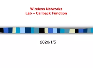 Wireless Networks  Lab – Callback Function