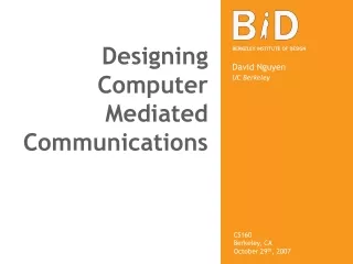 Designing Computer Mediated Communications