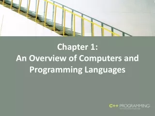 Chapter 1: An Overview of Computers and Programming Languages