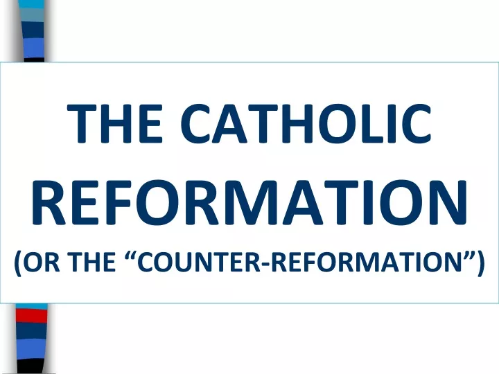 the catholic reformation or the counter reformation
