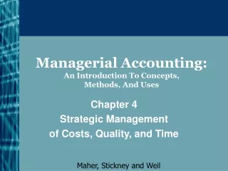 Managerial Accounting:  An Introduction To Concepts,  Methods, And Uses