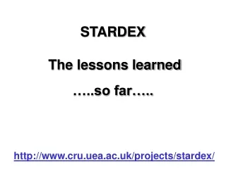 STARDEX  The lessons learned