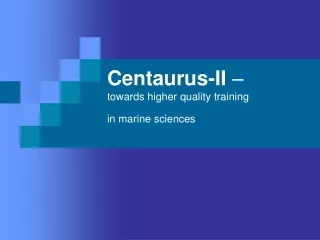 Centaurus-II –  towards higher quality training  in marine sciences