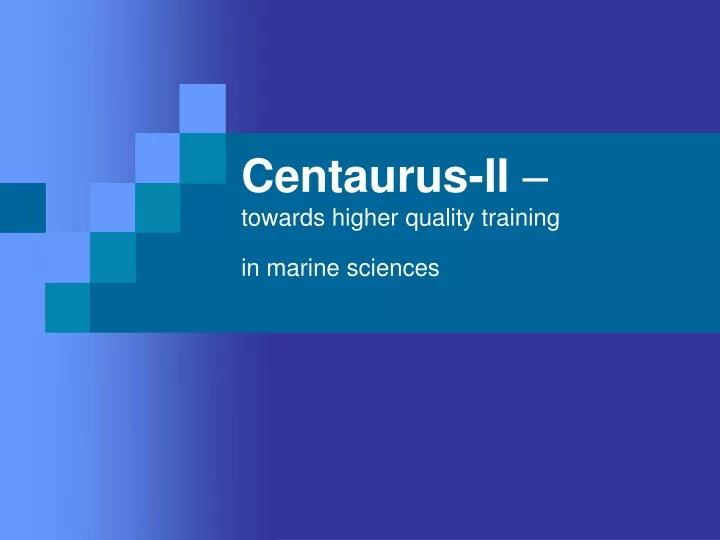 centaurus ii towards higher quality training in marine sciences