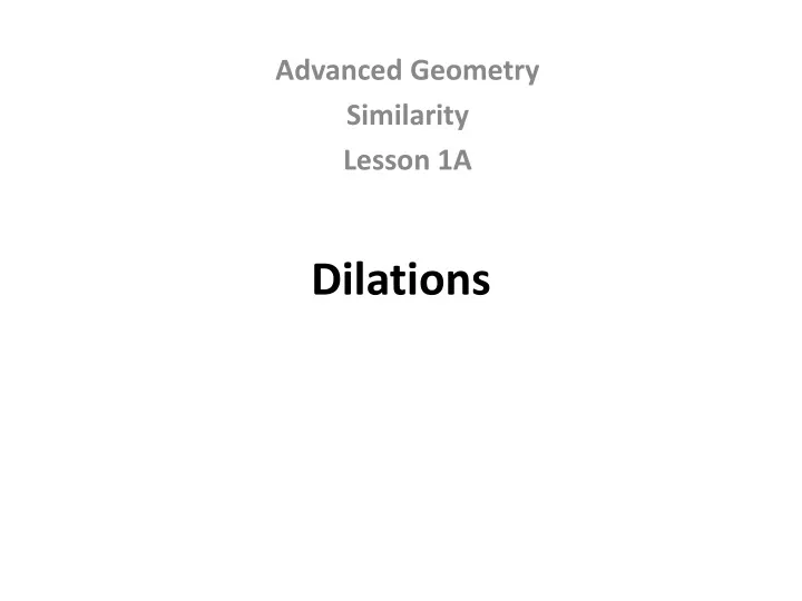 advanced geometry similarity lesson 1a