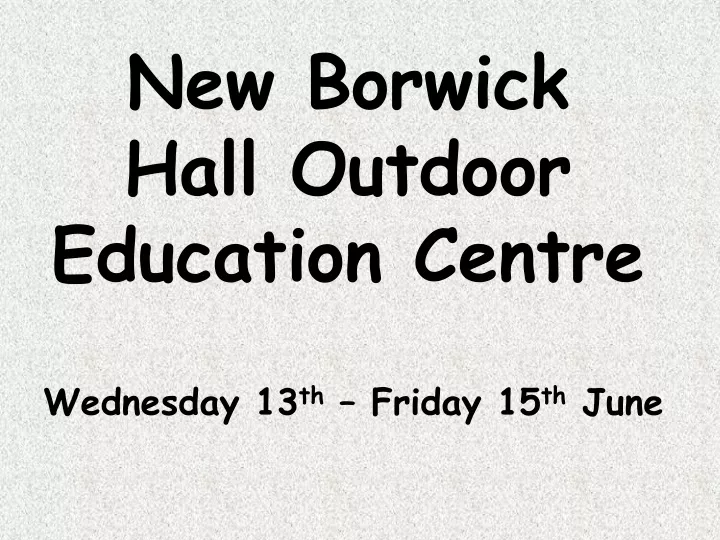 new borwick hall outdoor education centre