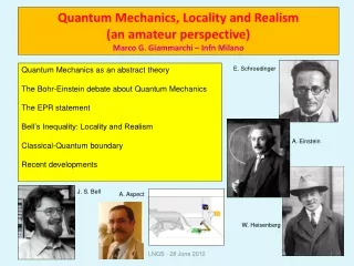 Quantum Mechanics, Locality and Realism (an amateur perspective) Marco G. Giammarchi – Infn Milano