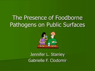 The Presence of Foodborne Pathogens on Public Surfaces