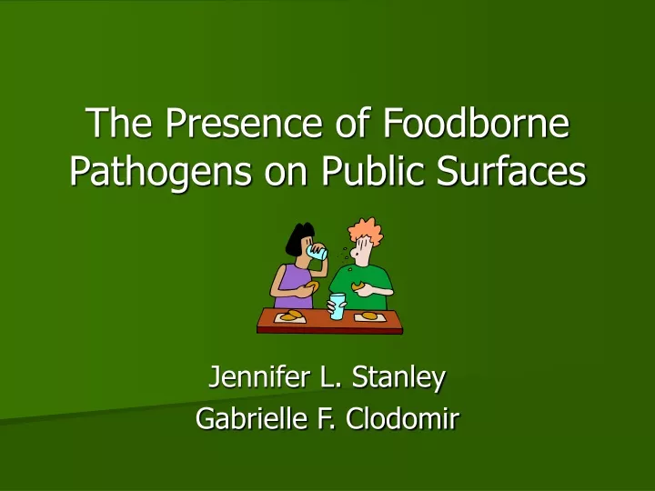the presence of foodborne pathogens on public surfaces