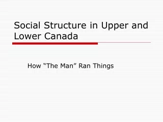Social Structure in Upper and Lower Canada
