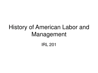 History of American Labor and Management