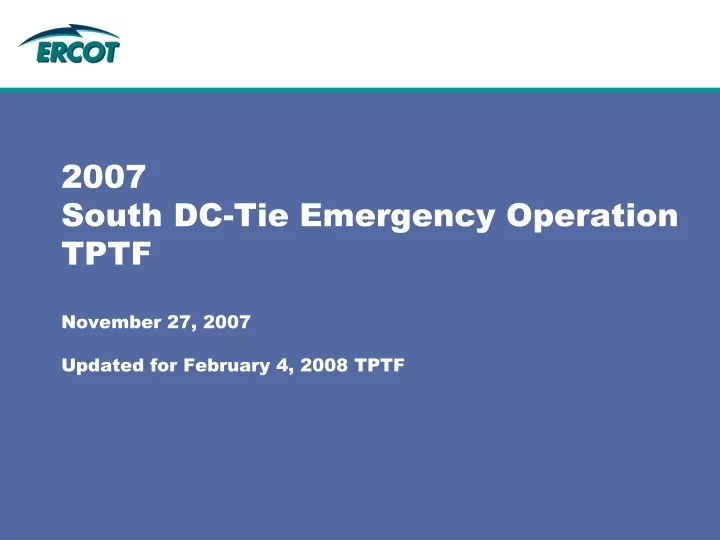 2007 south dc tie emergency operation tptf november 27 2007 updated for february 4 2008 tptf