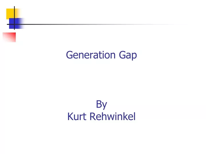 generation gap by kurt rehwinkel