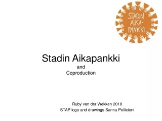 Stadin Aikapankki and  Coproduction