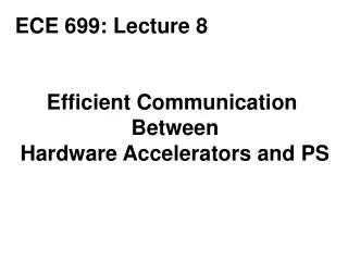 Efficient Communication  Between Hardware Accelerators and PS