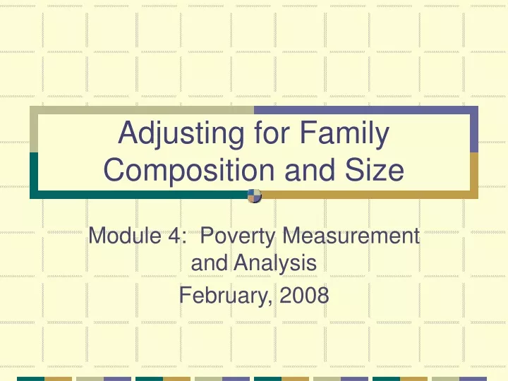 adjusting for family composition and size