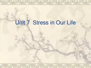 Unit 7  Stress in Our Life