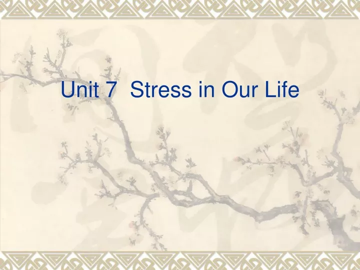 unit 7 stress in our life