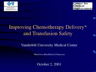 Improving Chemotherapy Delivery* and Transfusion Safety