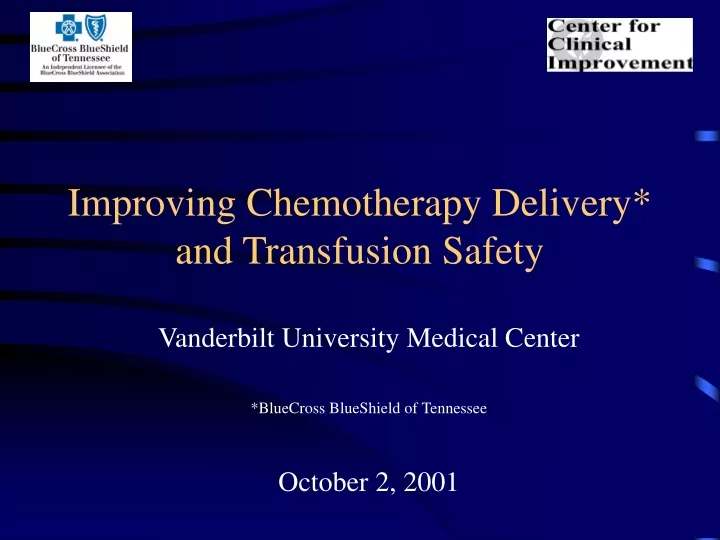 improving chemotherapy delivery and transfusion safety