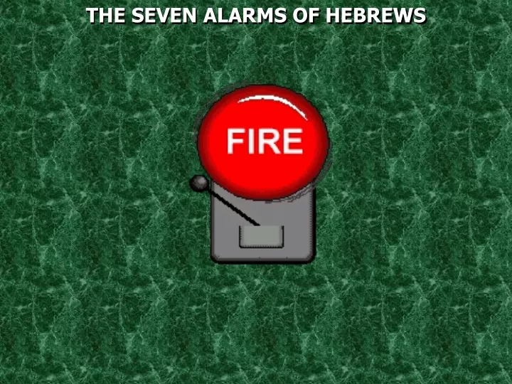 the seven alarms of hebrews