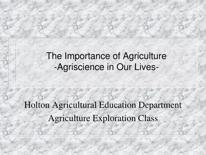 the importance of agriculture agriscience in our lives